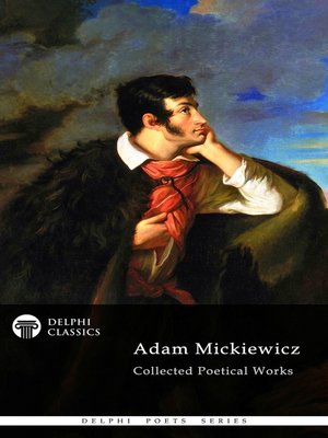 cover image of Delphi Collected Poetical Works of Adam Mickiewicz (Illustrated)